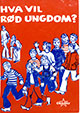 Hva vil Rød Ungdom? (1973)