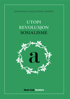 Jonas Bals og Harald Beyer-Arnesen: Utopi Revolusjon Sosialisme